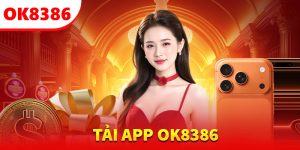 tải app ok8386 nhanh gọn lẹ